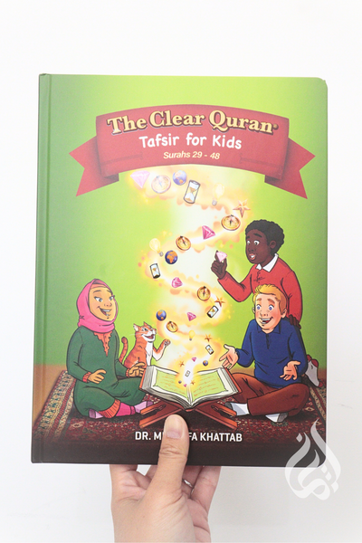 The Clear Quran Tafsir for Kids Surahs ( 29-48 ) with Arabic Text