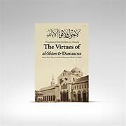 The Virtues of al-Shām & Damascus