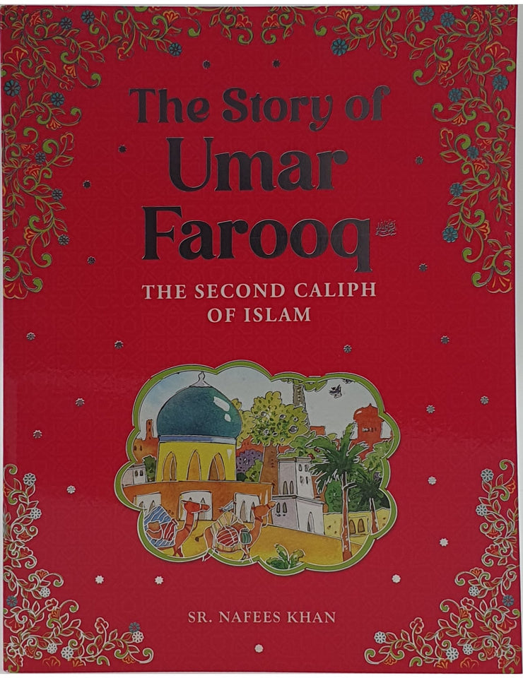 The Story of Umar Furooq - The Second Caliph of Islam