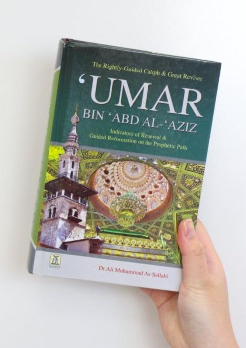 Umar Bin Abd Al-Aziz: The Rightly Guided Caliph & Great Reviver by Ali Muhammad As-Sallabi