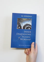 Inner Dimensions of Islamic Worship by Al-Ghazali