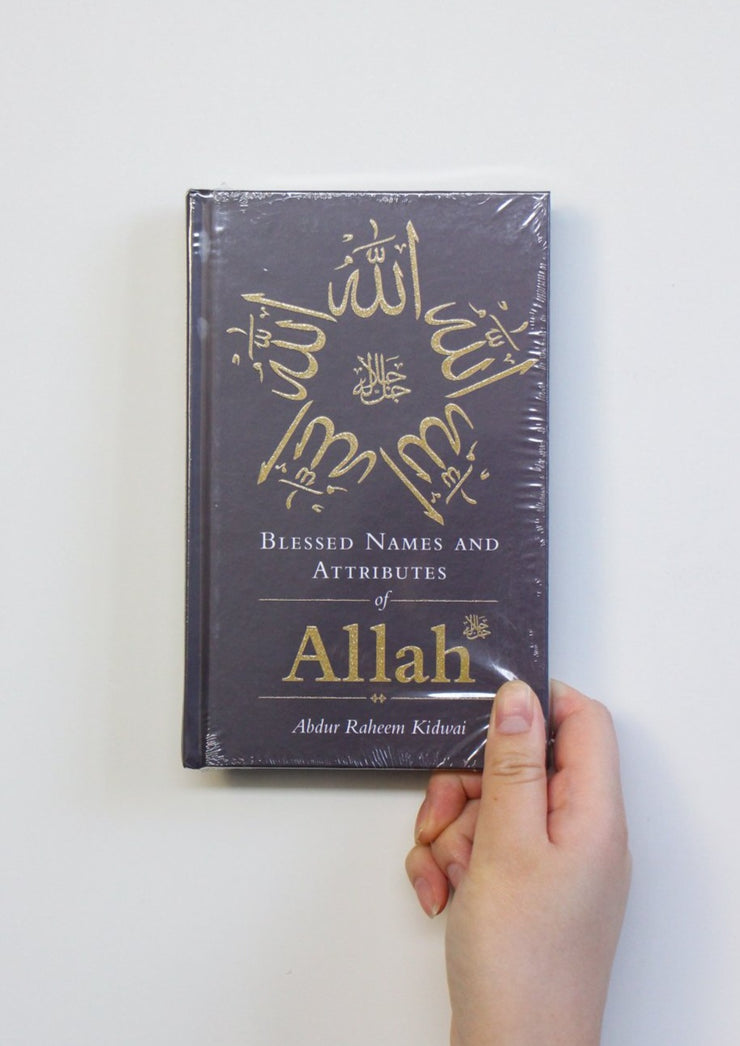 Blessed Names and Attributes of Allah by Abdur Raheem Kidwai