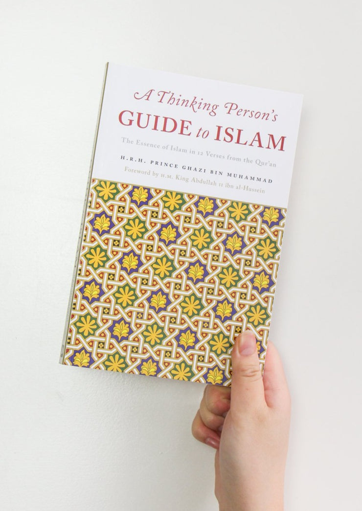 A Thinking Person's Guide to Islam by Ghazi bin Muhammad