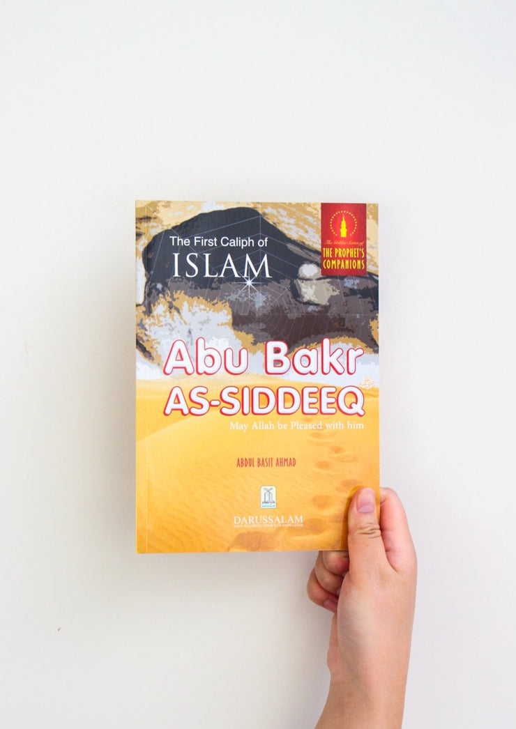The Golden Series of The Prophet’s Companions: Abu Bakr As-Siddeeq - The First Caliph of Islam