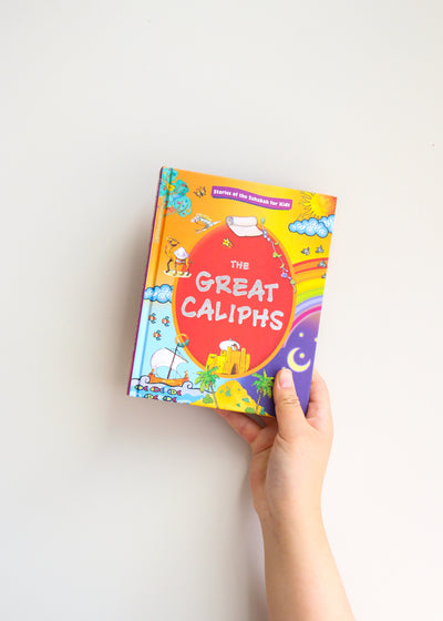 The Great Caliphs - Stories of the Sahabas for Kids