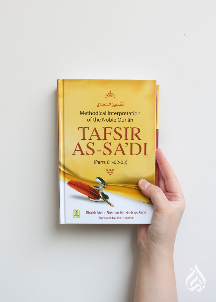 Tafsir As-Sa'di(Parts 01-02-03) Methodical Interpretation of The Noble Qur'an Shaikh Abdur-Rahman Ibn As-Saadi