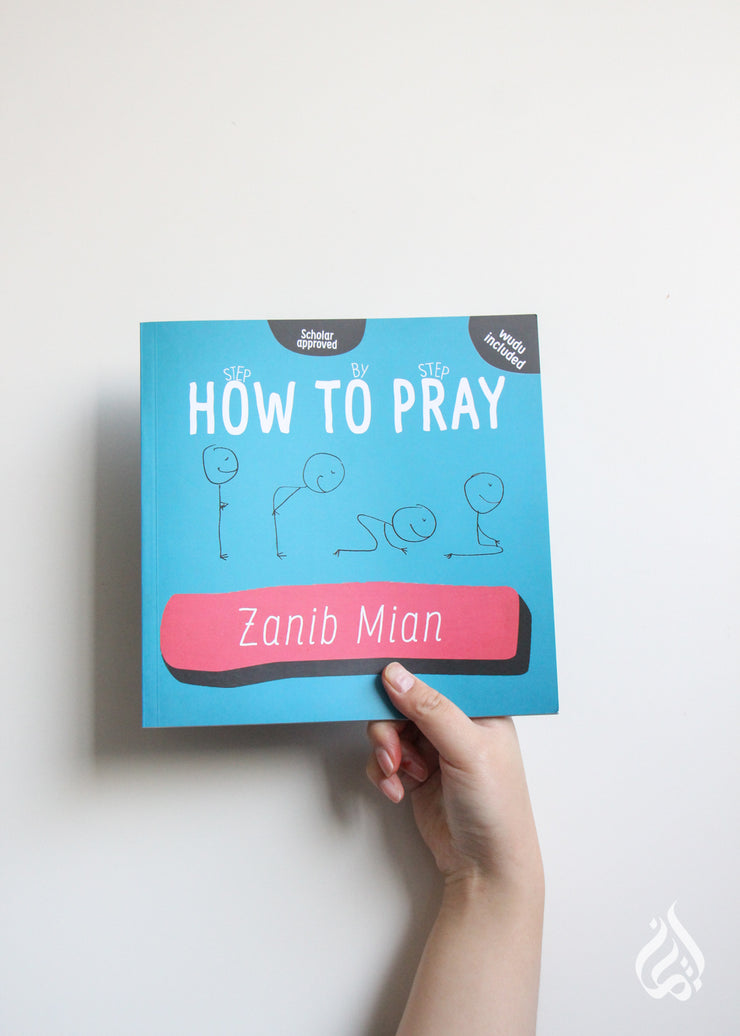 How to Pray by Zanib Mian