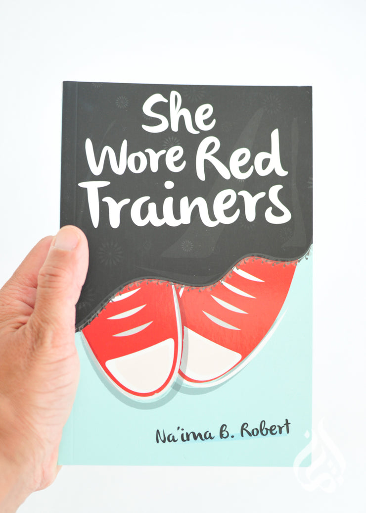 She Wore Red Trainers - A Muslim Love Story by Naima B Robert