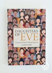Daughters of Eve: Islam and Female Emancipation By M. Jamal Haider