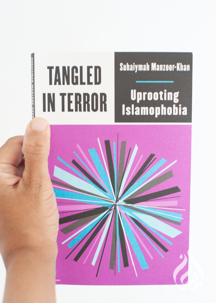Tangled in Terror: Uprooting Islamophobia