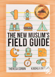 The New Muslim's Field Guide by Kaighla Um Dayo, Theresa Corbin