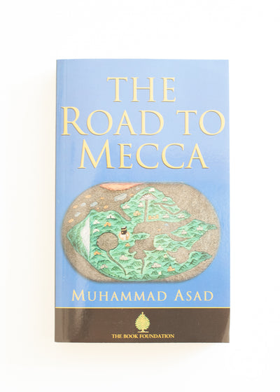 The Road to Mecca by Muhammad Asad (Eighth Edition)