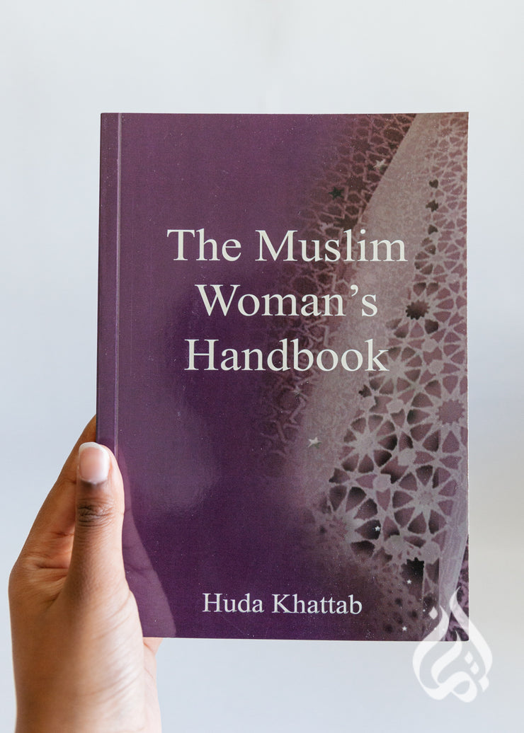 The Muslim Woman's Handbook by Huda Khattab