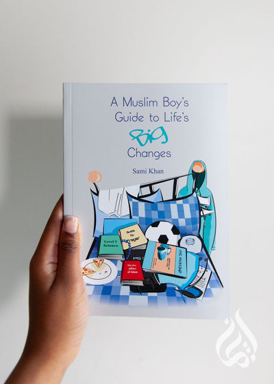 A Muslim Boy's Guide to Life's Big Changes by Sami Khan