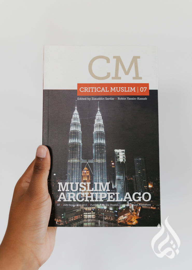 Critical Muslim 07: Muslim Archipelago - by Muslim Institute