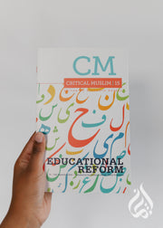 Critical Muslim 15: Educational Reform - by Muslim Institute
