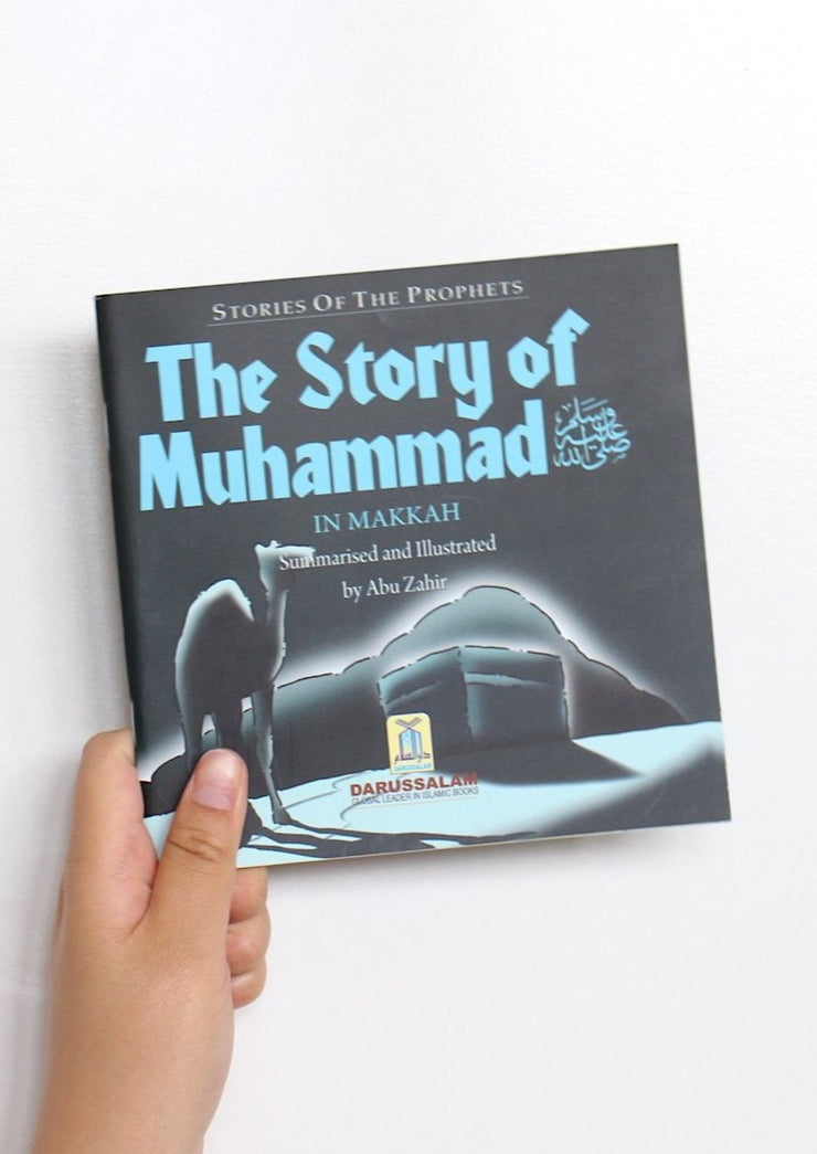 The Story of Muhammad (PBUH) in Makkah by Abu Zahir