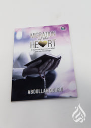 Migration of the Heart: A Spiritual Journey to Allah and His Messenger by Abdullah Oduro