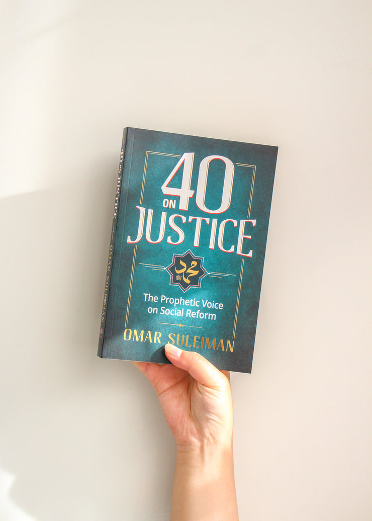 40 On Justice: The Prophetic Voice on Social Reform by Omar Suleiman