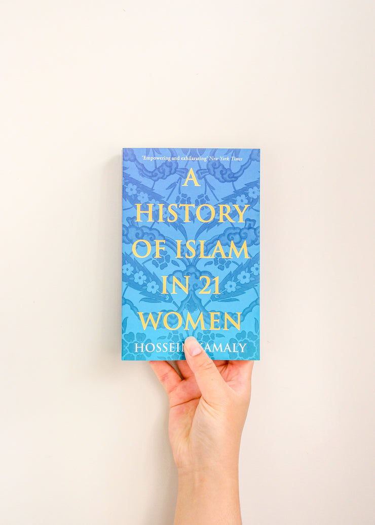 A History of Islam in 21 Women by Hossein Kamaly