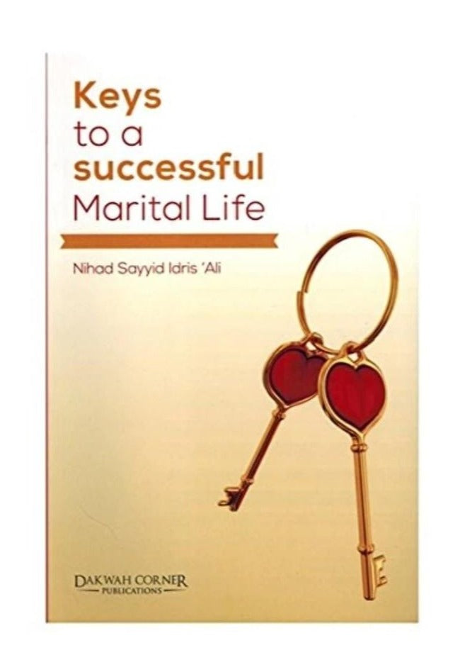 Keys to a Successful Marital Life by Nihad Sayyid Idris Ali