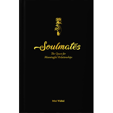 Soulmates: The Quest for Meaningful Relationships by Mizi Wahid