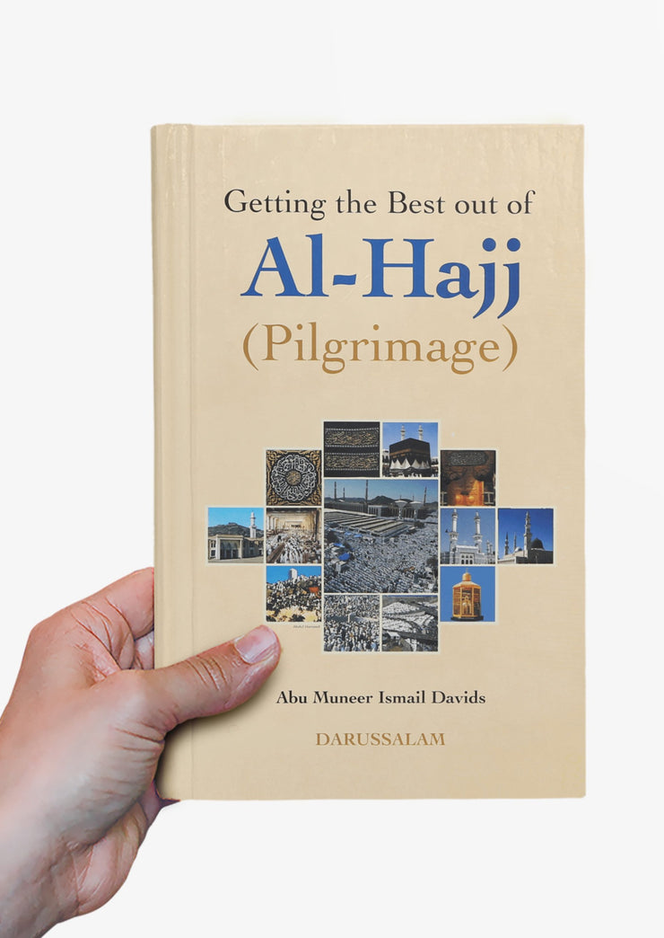 Getting the Best out of Al-Hajj by Abu Muneer Ismail Davids